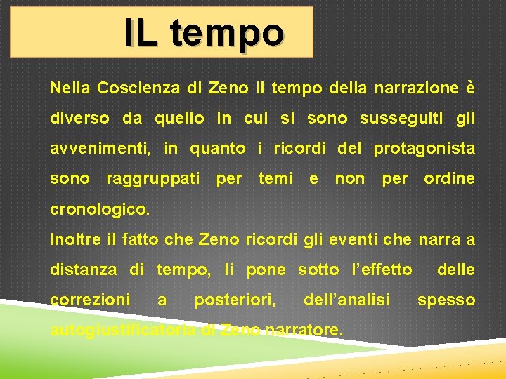 IL tempo Nella Coscienza di Zeno il tempo della narrazione è diverso da quello