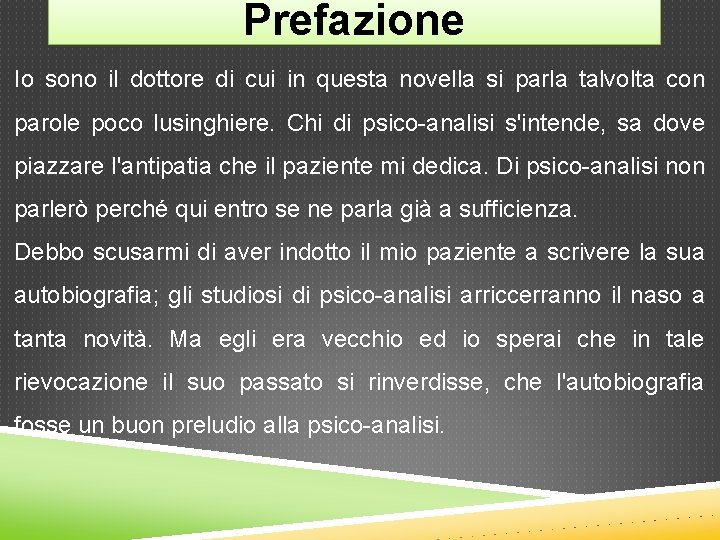 Prefazione Io sono il dottore di cui in questa novella si parla talvolta con