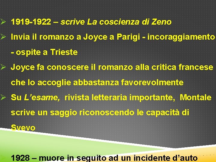 Ø 1919 -1922 – scrive La coscienza di Zeno Ø Invia il romanzo a