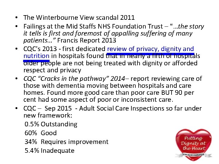 • The Winterbourne View scandal 2011 • Failings at the Mid Staffs NHS • The Winterbourne View scandal 2011 • Failings at the Mid Staffs NHS