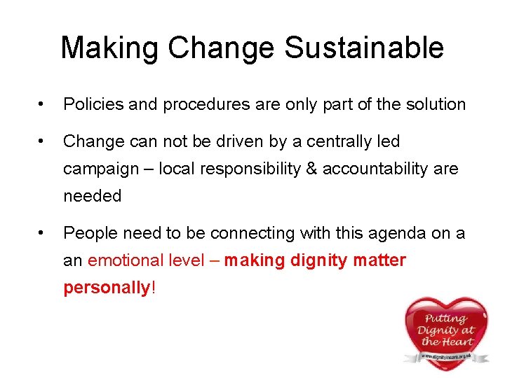 Making Change Sustainable • Policies and procedures are only part of the solution • Making Change Sustainable • Policies and procedures are only part of the solution •