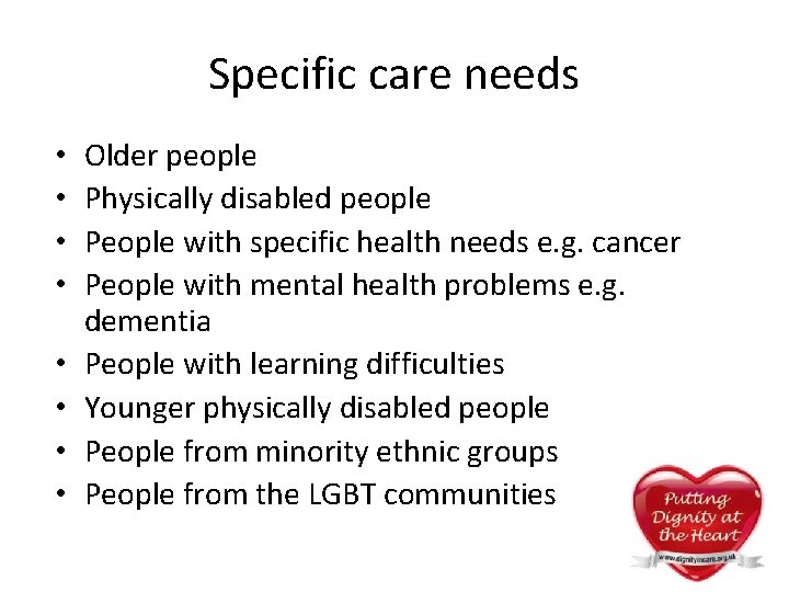 Specific care needs • • Older people Physically disabled people People with specific health Specific care needs • • Older people Physically disabled people People with specific health