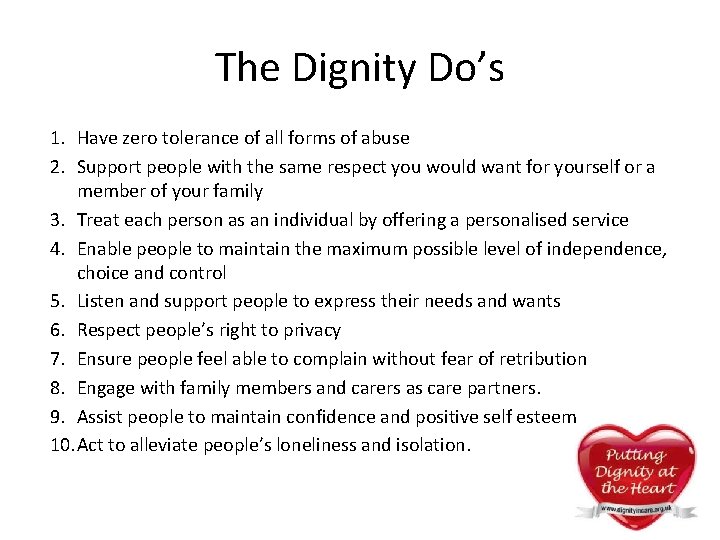 The Dignity Do’s 1. Have zero tolerance of all forms of abuse 2. Support The Dignity Do’s 1. Have zero tolerance of all forms of abuse 2. Support