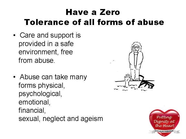Have a Zero Tolerance of all forms of abuse • Care and support is Have a Zero Tolerance of all forms of abuse • Care and support is