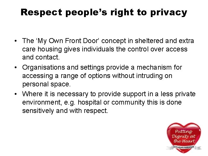 Respect people’s right to privacy • The ‘My Own Front Door’ concept in sheltered Respect people’s right to privacy • The ‘My Own Front Door’ concept in sheltered