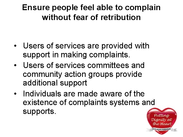 Ensure people feel able to complain without fear of retribution • Users of services Ensure people feel able to complain without fear of retribution • Users of services