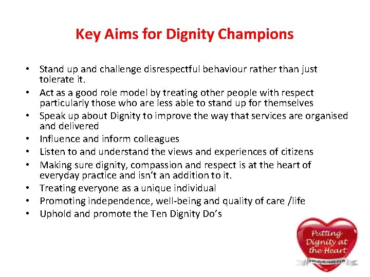 Key Aims for Dignity Champions • Stand up and challenge disrespectful behaviour rather than Key Aims for Dignity Champions • Stand up and challenge disrespectful behaviour rather than