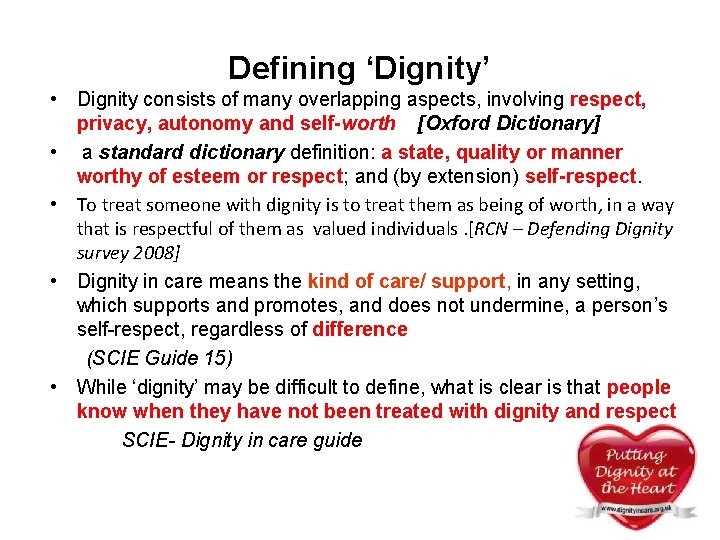 Defining ‘Dignity’ • Dignity consists of many overlapping aspects, involving respect, privacy, autonomy and Defining ‘Dignity’ • Dignity consists of many overlapping aspects, involving respect, privacy, autonomy and