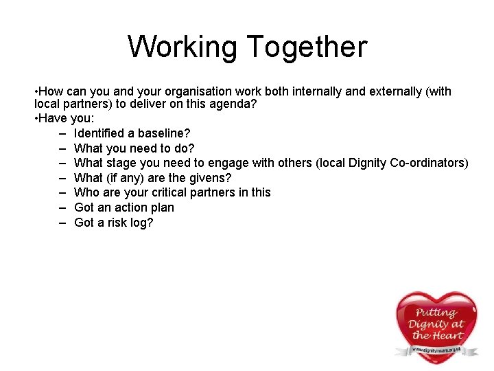 Working Together • How can you and your organisation work both internally and externally Working Together • How can you and your organisation work both internally and externally
