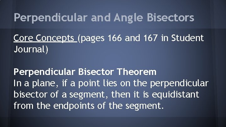 Perpendicular and Angle Bisectors Core Concepts (pages 166 and 167 in Student Journal) Perpendicular