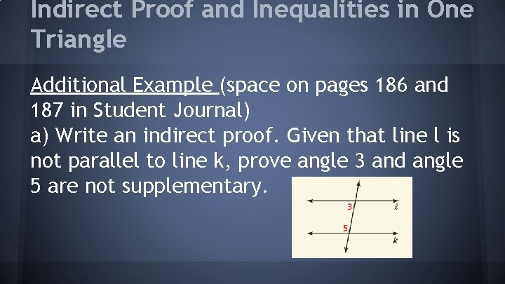 Indirect Proof and Inequalities in One Triangle Additional Example (space on pages 186 and