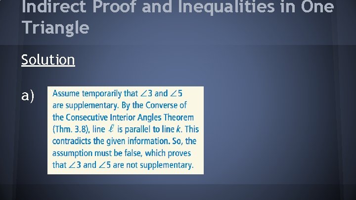 Indirect Proof and Inequalities in One Triangle Solution a) 