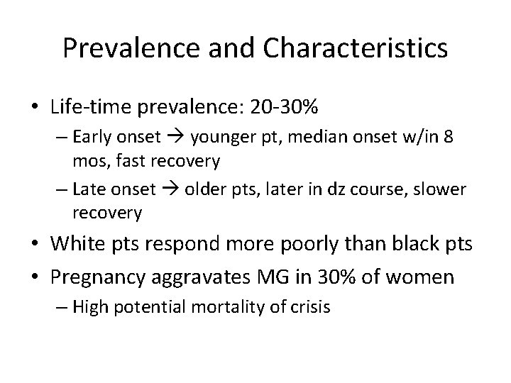 Prevalence and Characteristics • Life-time prevalence: 20 -30% – Early onset younger pt, median