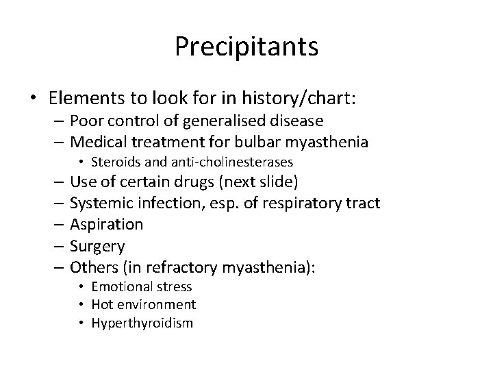 Precipitants • Elements to look for in history/chart: – Poor control of generalised disease