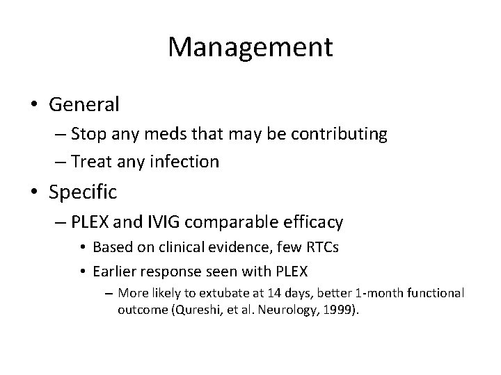 Management • General – Stop any meds that may be contributing – Treat any