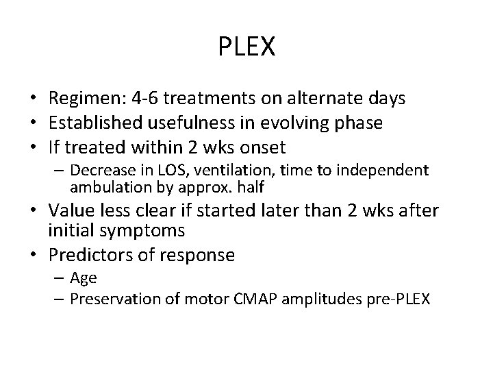 PLEX • Regimen: 4 -6 treatments on alternate days • Established usefulness in evolving