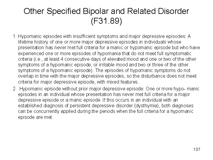 Other Specified Bipolar and Related Disorder (F 31. 89) 1. Hypomanic episodes with insufficient