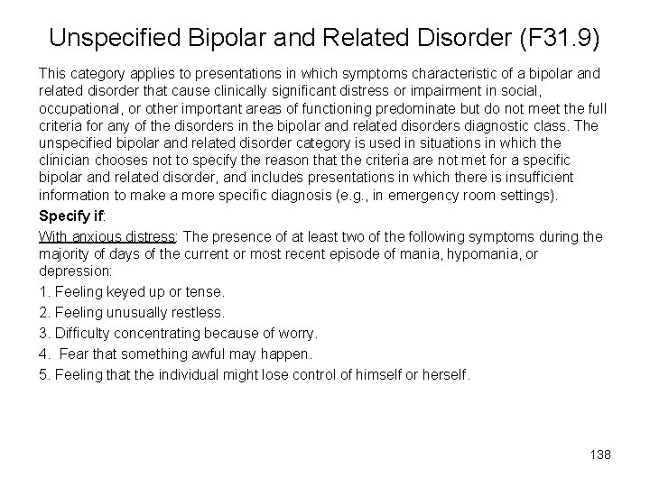 Unspecified Bipolar and Related Disorder (F 31. 9) This category applies to presentations in