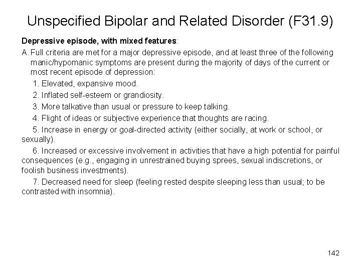 Unspecified Bipolar and Related Disorder (F 31. 9) Depressive episode, with mixed features: A.