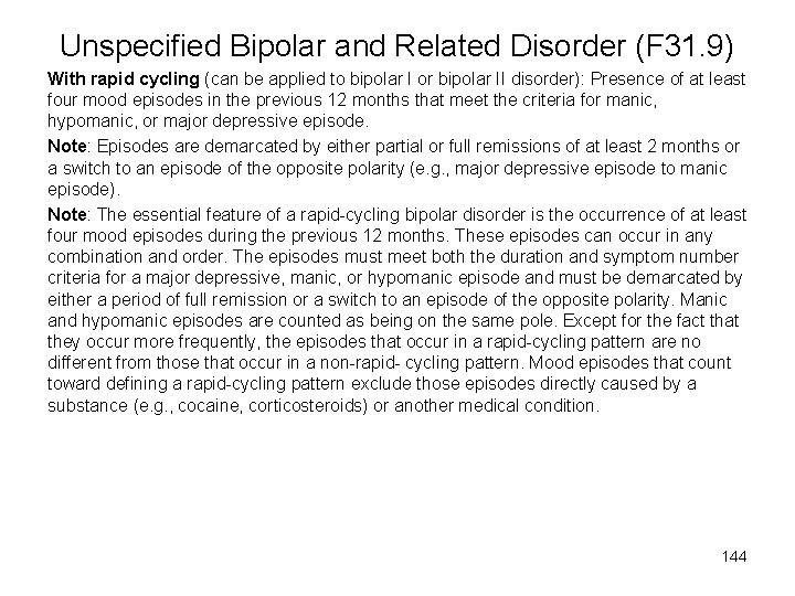 Unspecified Bipolar and Related Disorder (F 31. 9) With rapid cycling (can be applied
