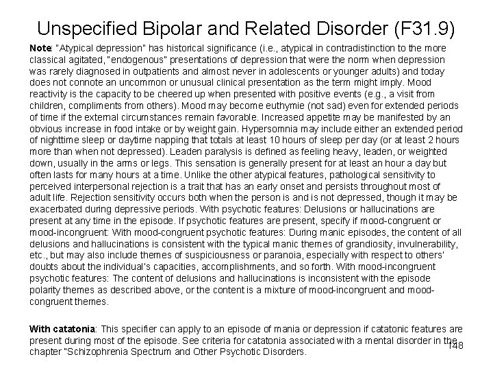 Unspecified Bipolar and Related Disorder (F 31. 9) Note: “Atypical depression” has historical significance