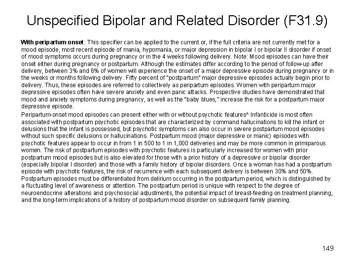 Unspecified Bipolar and Related Disorder (F 31. 9) With peripartum onset: This specifier can