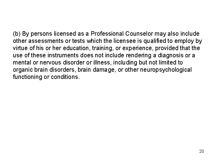 (b) By persons licensed as a Professional Counselor may also include other assessments or
