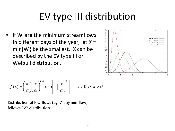 EV type III distribution • If Wi are the minimum streamflows in different days