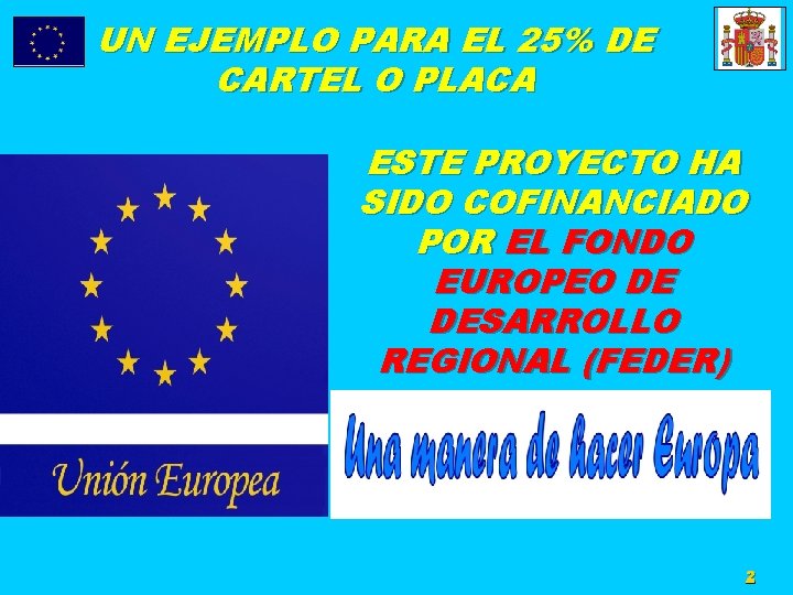 UN EJEMPLO PARA EL 25% DE CARTEL O PLACA ESTE PROYECTO HA SIDO COFINANCIADO