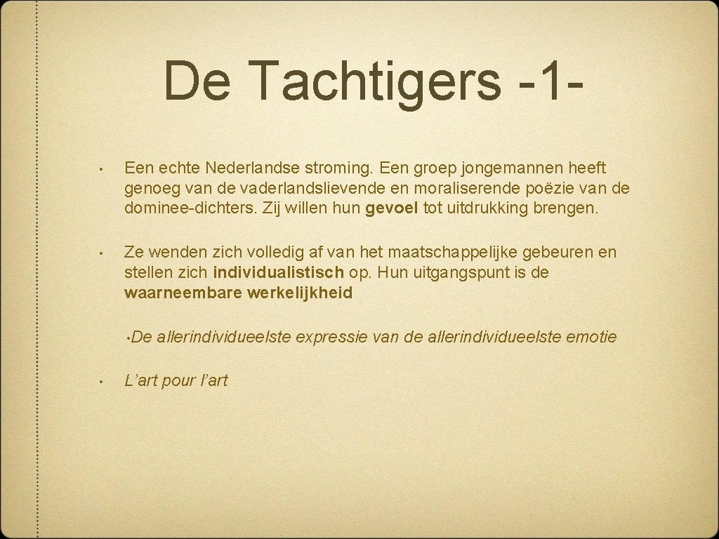 De Tachtigers -1 • Een echte Nederlandse stroming. Een groep jongemannen heeft genoeg van