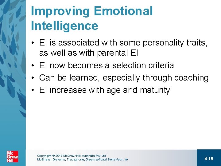 Improving Emotional Intelligence • EI is associated with some personality traits, as well as