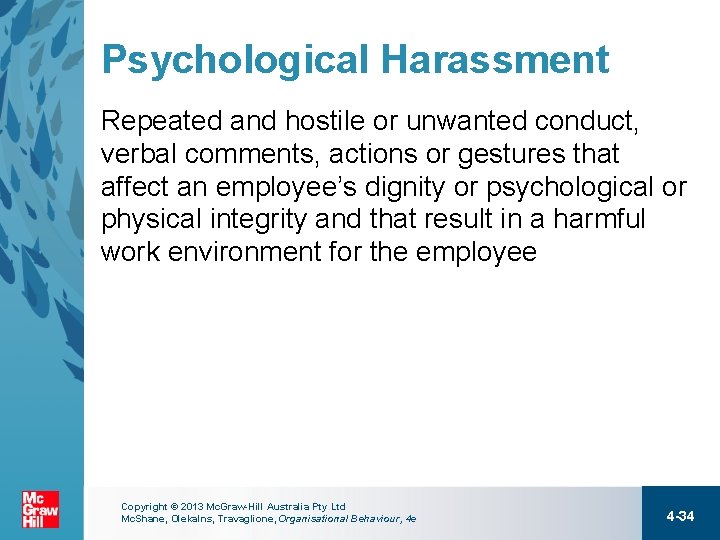 Psychological Harassment Repeated and hostile or unwanted conduct, verbal comments, actions or gestures that