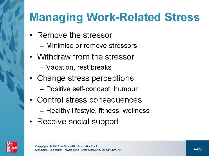 Managing Work-Related Stress • Remove the stressor – Minimise or remove stressors • Withdraw