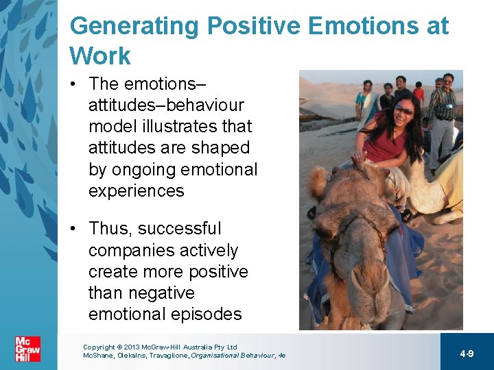 Generating Positive Emotions at Work • The emotions– attitudes–behaviour model illustrates that attitudes are