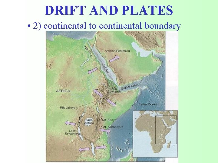 DRIFT AND PLATES • 2) continental to continental boundary 