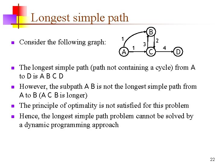 Longest simple path n Consider the following graph: 1 A n n B 1