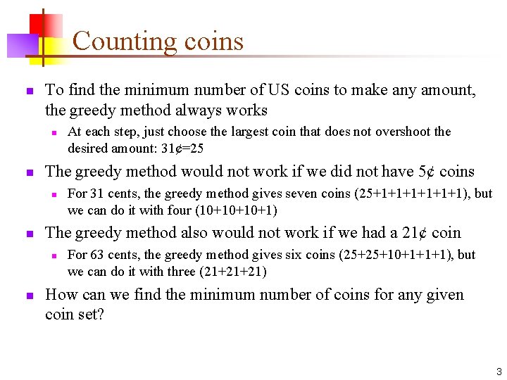 Counting coins n To find the minimum number of US coins to make any