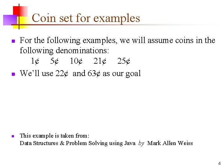 Coin set for examples n n n For the following examples, we will assume