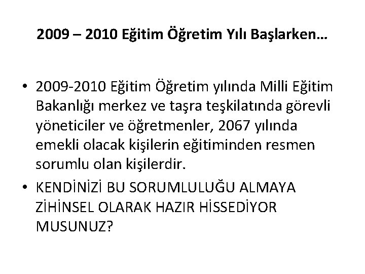 2009 – 2010 Eğitim Öğretim Yılı Başlarken… • 2009 -2010 Eğitim Öğretim yılında Milli