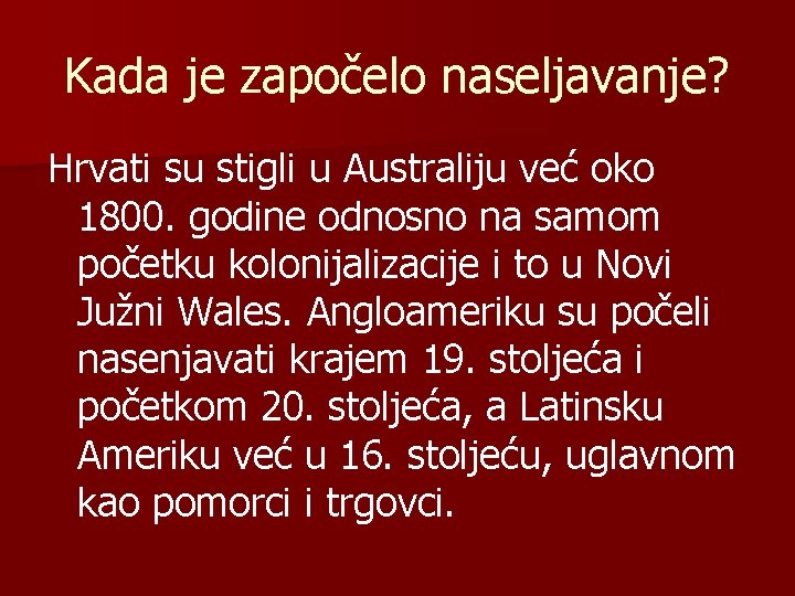 Kada je započelo naseljavanje? Hrvati su stigli u Australiju već oko 1800. godine odnosno