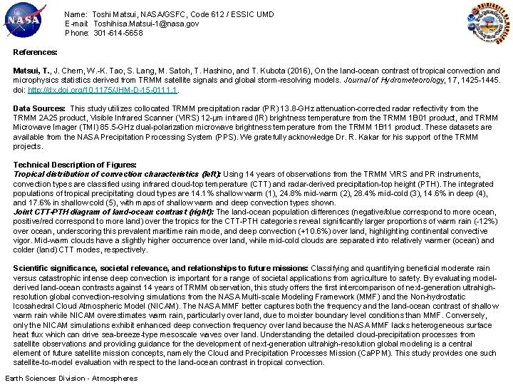 Name: Toshi Matsui, NASA/GSFC, Code 612 / ESSIC UMD E-mail: Toshihisa. Matsui-1@nasa. gov Phone: