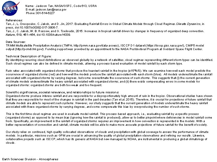 Name: Jackson Tan, NASA/GSFC, Code 613, USRA E-mail: jackson. tan@nasa. gov Phone: 301 -614