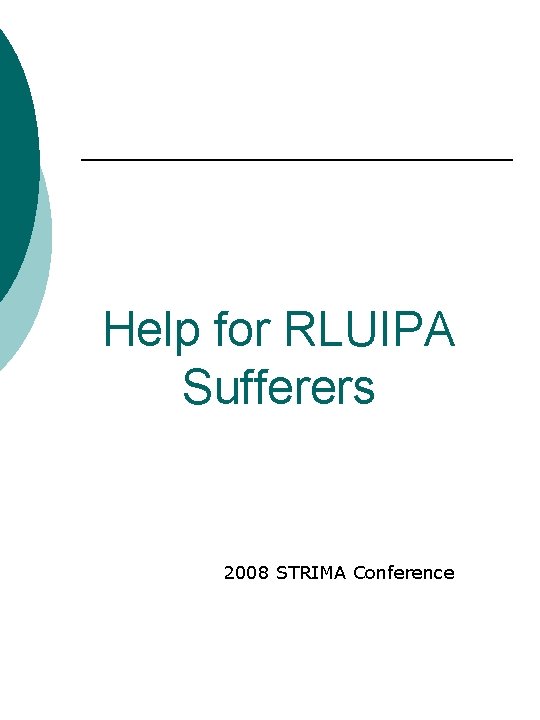 Help for RLUIPA Sufferers 2008 STRIMA Conference 