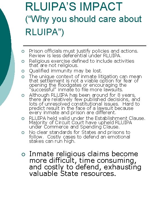 RLUIPA’S IMPACT (“Why you should care about RLUIPA”) ¡ ¡ ¡ ¡ Prison officials