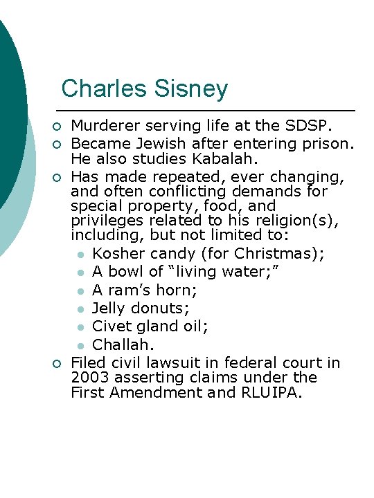 Charles Sisney ¡ ¡ Murderer serving life at the SDSP. Became Jewish after entering