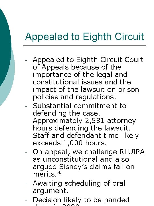 Appealed to Eighth Circuit - - Appealed to Eighth Circuit Court of Appeals because