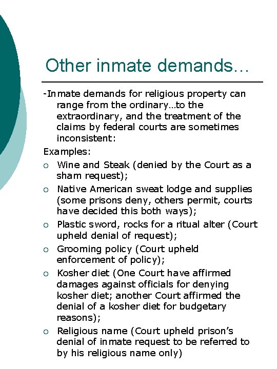 Other inmate demands… -Inmate demands for religious property can range from the ordinary…to the