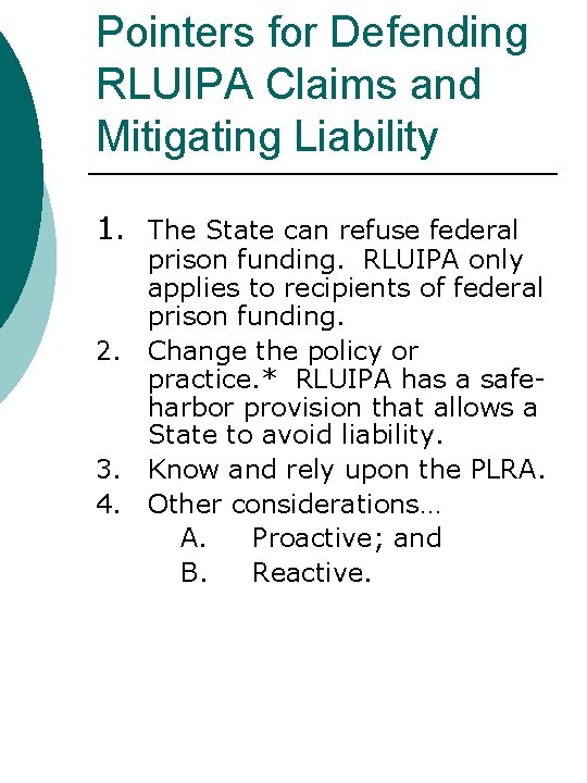 Pointers for Defending RLUIPA Claims and Mitigating Liability 1. The State can refuse federal
