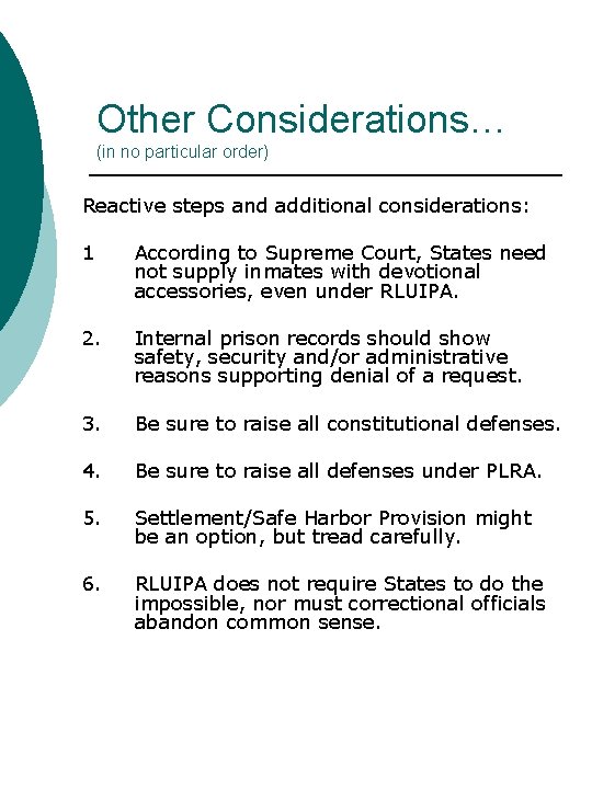 Other Considerations… (in no particular order) Reactive steps and additional considerations: 1 According to