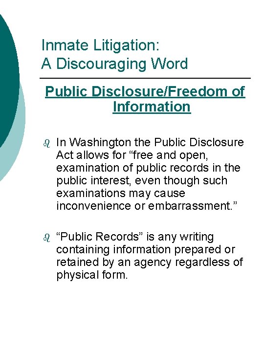 Inmate Litigation: A Discouraging Word Public Disclosure/Freedom of Information b In Washington the Public